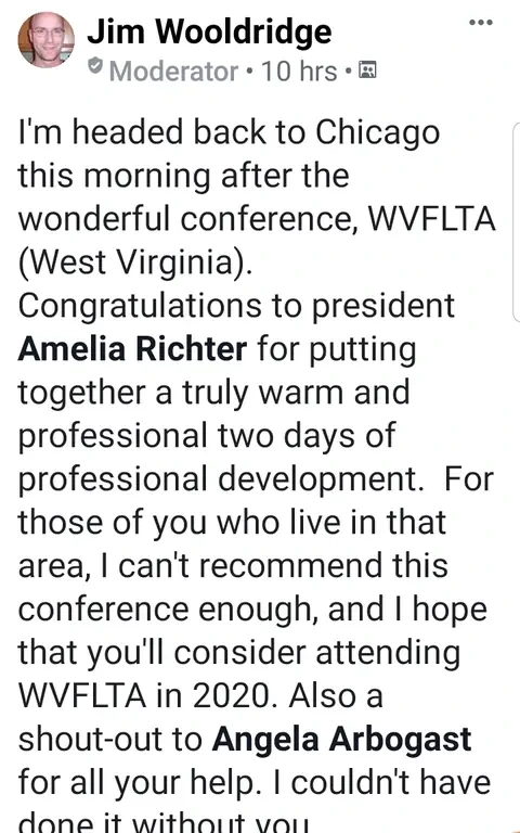 Facebook post by Jim Wooldridge in his Señor Wooly teachers group: he is headed back to Chicago after the WVFLTA conference in West Virginia, congratulates president Amelia Richter, recommends the conference, and adds a shout-out to Angela Arbogast for all her help, saying he could not have done it without her.